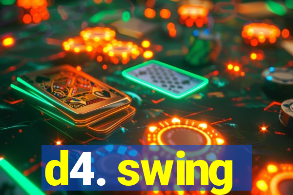 d4. swing